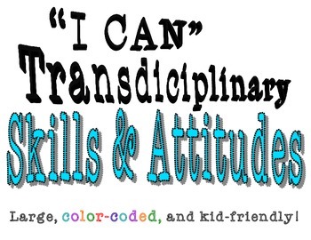 Preview of IB PYP Transdisciplinary Skills & Attitudes "I Can" Statements