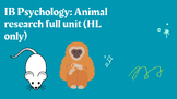 IB Psychology: Animal research full unit (HL only)