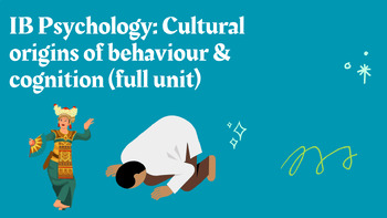 Preview of IB Psychology: Cultural origins of behaviour & cognition (full unit)