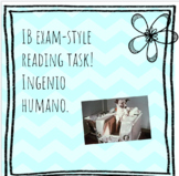 IB SPANISH EXAM-STYLE READING ACTIVITY INGENIO HUMANO