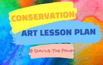 Preview of IB 'Sharing The Planet' Art Lesson Plan- 4 different topics