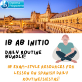 IB Spanish Ab Initio BUNDLE! La rutina diaria en españa + 