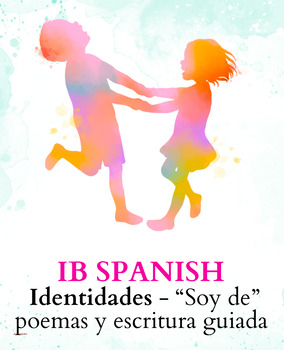 Preview of IB Spanish: Identidades "Soy de" Poesía - Readings and Guided Poem Writing