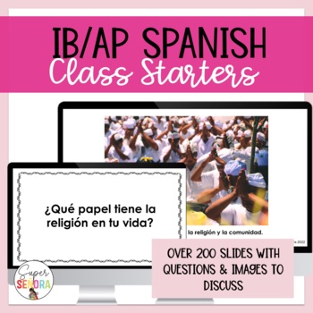 Preview of IB or AP Spanish Class Starters (Do Nows) with Extension Activities