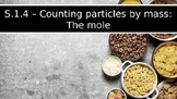 IBDP Chem - Structure 1.4 - Counting particles by mass - The mole