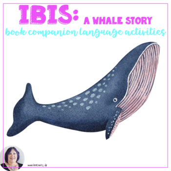 Preview of IBIS A True Whale Story Adapted Book Companion Language Activities Speech Therap