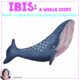 IBIS A True Whale Story Book Companion Language Activities