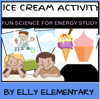 Preview of ICE CREAM ACTIVITY: FUN SCIENCE FOR ENERGY STUDY