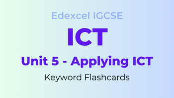 Preview of ICT - Edexcel IGCSE - Unit 5 EAL Flashcards