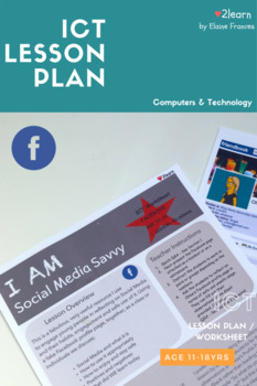 Preview of ICT Lesson Plan / Activity / Worksheet : I AM Social Media Savvy - FACEBOOK