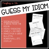IDIOM Activity: Guess My Idiom!
