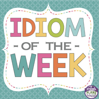 Preview of Idiom of the Week Posters - Classroom Bulletin Board Decor Idiomatic Expressions