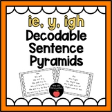 IE, Y, IGH Decodable Sentence Pyramids: Long i Vowel Teams