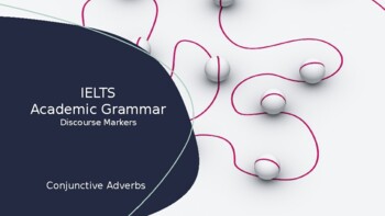 Preview of IELTS Academic Grammar: Discourse Markers - Conjunctive Adverbs