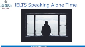 Preview of IELTS Speaking Topic Alone Time (Powerpoint)