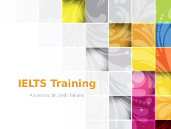 Preview of IELTS Training- Verb Tenses