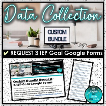 Preview of Custom Bundle Request | 3 IEP Goal Tracking Google Forms