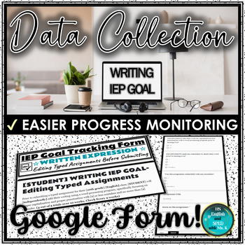 Preview of IEP Goal Tracking Google Form | Written Expression | Editing Assignments