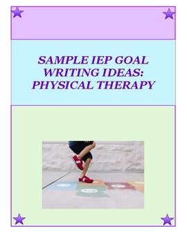 Preview of IEP Goal Writing Ideas: Physical Therapy