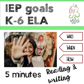 Preview of IEP Goals Language Arts Kindergarten to sixth grade Common Core SMART #