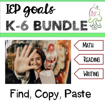 Preview of IEP Goals Objective Bank Bundle Kindergarten to Sixth | reading | writing | math