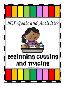 Preview of IEP Goals and Activities for Beginning Tracing and Cutting Skills - Updated!