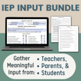 IEP Input Bundle: Teacher, Parent, and Student Questionnai