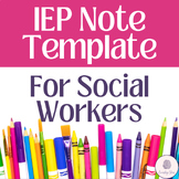 IEP Note Template For Social Workers & Counseling