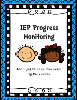 Preview of IEP Progress Monitoring- Letters and their Sounds