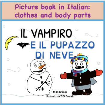 Preview of IL VAMPIRO E IL PUPAZZO DI NEVE- Italian story book (clothes & body parts)