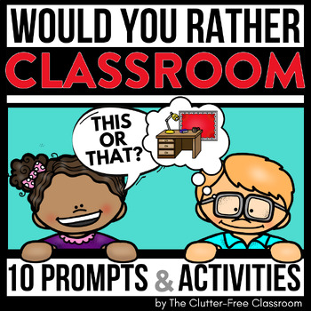 Preview of IN THE CLASSROOM WOULD YOU RATHER QUESTIONS writing prompts THIS OR THAT cards
