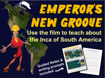 Preview of INCA & Emperor's New Groove! - teach Inca history with the movie!