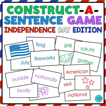Preview of INDEPENDENCE DAY Sentence Building | Construct A Sentence Game | Parts of Speech