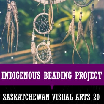Preview of INDIGENOUS BEADING PROJECT - Saskatchewan Visual Arts