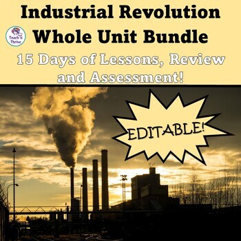 Preview of INDUSTRIAL REVOLUTION 15 DAY UNIT BUNDLE Including Review & Assessment, Editable