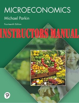Preview of INSTRUCTORS' MANUAL for Microeconomics 14th Edition by Michael Parkin.