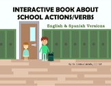 INTERACTIVE BOOK ABOUT SCHOOL ACTIONS/VERBS- English & Spanish