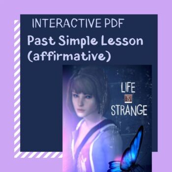 Preview of INTERACTIVE PDF Past Simple (affirm.) Lesson (based on Life is Strange game)