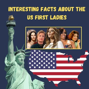 Preview of INTERESTING FACTS ABOUT THE US FIRST LADIES