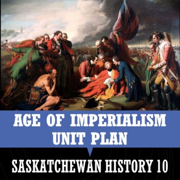 Preview of INTERNATIONAL ECONOMICS Unit - AGE OF IMPERIALISM - Saskatchewan History 10