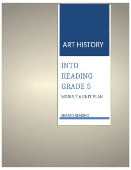 Preview of INTO READING GRADE 5    MODULE 6     UNIT PLAN    Art for Everyone