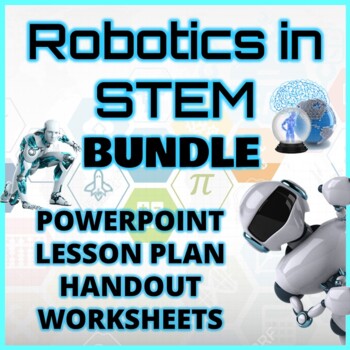 Preview of INTRODUCTION TO ROBOTICS BUNDLE - PowerPoint, Lesson Plan, Worksheet, Handouts