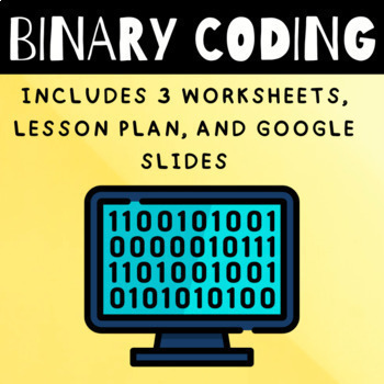 Preview of INTRODUCTION TO BINARY CODING LESSON + 3 WORKSHEETS