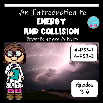 Preview of INTRODUCTION TO ENERGY AND COLLISION POWERPOINT AND ACTIVITY 4.PS3-1 AND 4PS3-2