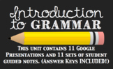 INTRODUCTION TO GRAMMAR - 11 GOOGLE PRESENTATIONS AND GUID