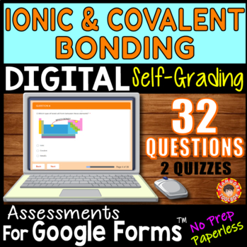 Preview of IONIC & COVALENT BONDING ~ Self-Grading Quiz Assessments for Google Forms