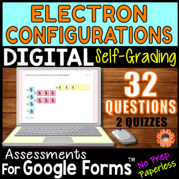 Preview of ELECTRON CONFIGURATIONS ~ Self-Grading Quiz Assessments for Google Forms