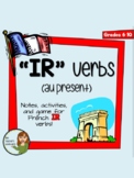 IR Verbs - Notes, Worksheet, and Game to Introduce French 