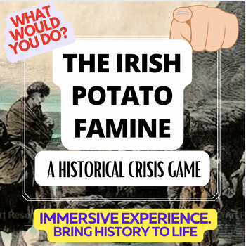 Preview of IRISH POTATO FAMINE -- A "WHAT WOULD YOU DO?" HISTORY GAME  / SIMULATION
