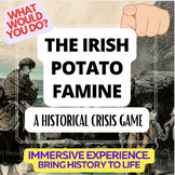 IRISH POTATO FAMINE -- A "WHAT WOULD YOU DO?" HISTORY GAME